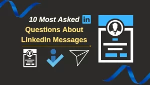 Questions About LinkedIn Messages